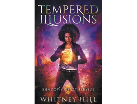 Livro Tempered Illusions shadows Of Otherside de Hill Whitney (Inglês)