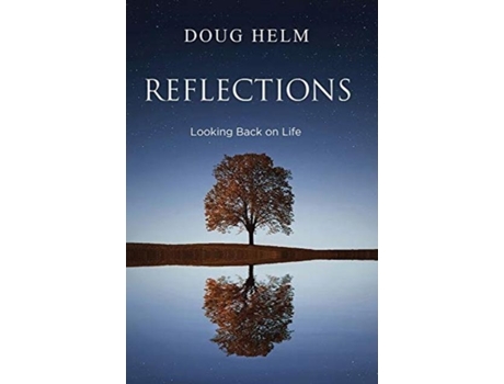 Livro Reflections Looking Back On Life De Doug Helm (inglês)
