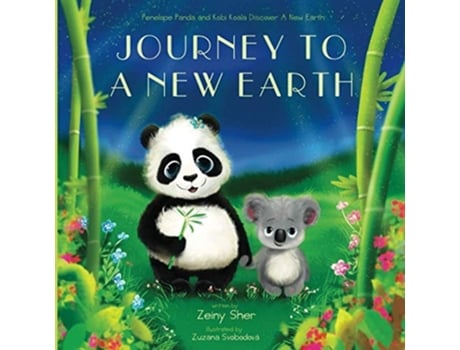 Livro Journey To A New Earth Penelope Panda And Kobi Koala Discover A New Earth De Zeiny Sher (inglês)