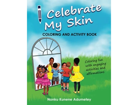 Livro I Celebrate My Skin Coloring Book de Nonku Kunene Adumetey Nonku Kunene Adumetey (Inglês)