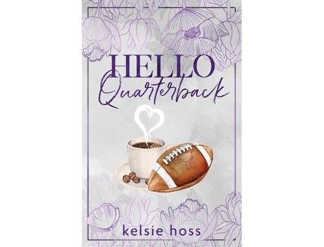Livro Hello Quarterback de Kelsie Hoss (Inglês)