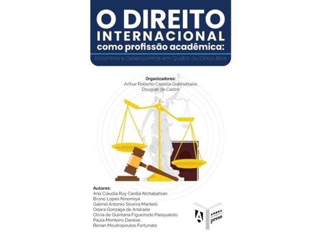 Livro O Direito Internacional Como Profissão Acadêmica Encontros E Desencontros Em Quatro Ou Cinco Atos De Douglas De Castro (inglês)