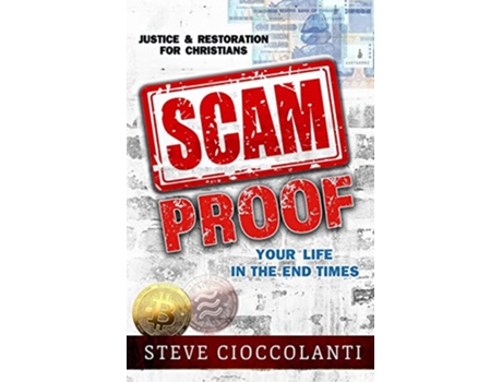 Livro Scam Proof Your Life in the End Times Justice Restoration for Christians de Steve Cioccolanti (Inglês)