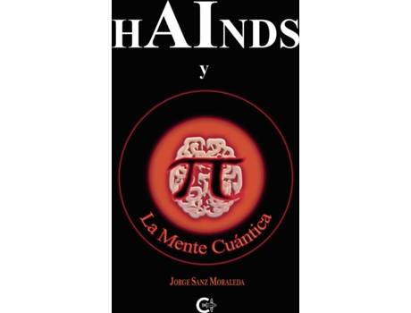 Livro hAInds y la mente cuántica de Jorge Sanz Moraleda (Espanhol - 2020)