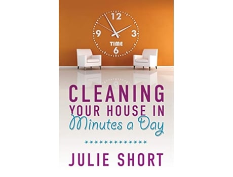 Livro Cleaning Your House in Minutes a Day de Julie Short (Inglês)