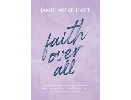 Livro Faith Over All De Hart, Jamin Et Al. (inglês)