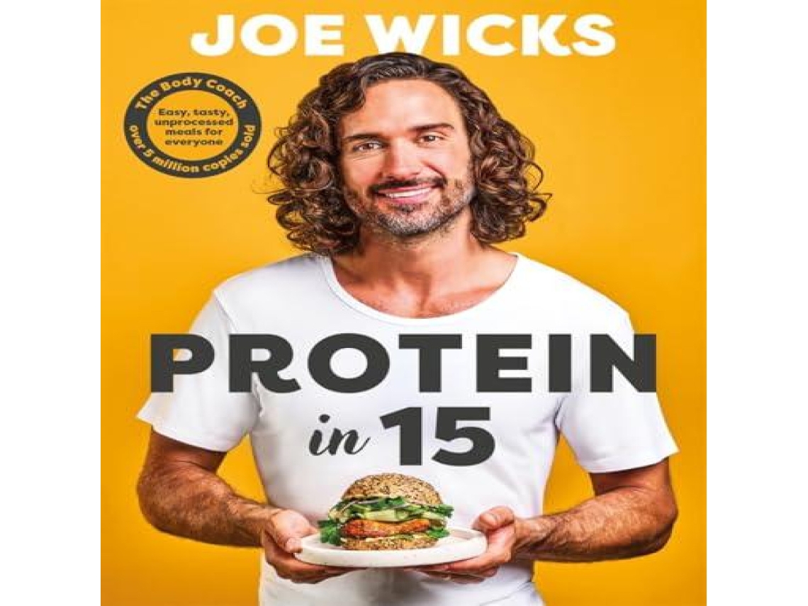 Livro Protein in 15 80 Delicious Recipes For Quick Tasty Unprocessed Meals de Joe Wicks (Inglês)