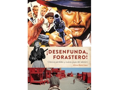 Livro ¡Desenfunda, Forastero! de Alfonso Bueno López (Espanhol)