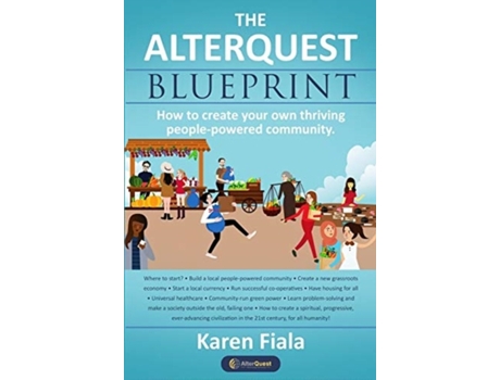 Livro The Alterquest Blueprint: How to create your own thriving people-powered community. Karen Fiala (Inglês)