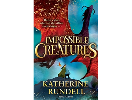 Livro Impossible Creatures INSTANT SUNDAY TIMES BESTSELLER de Rundell Katherine (Inglês)