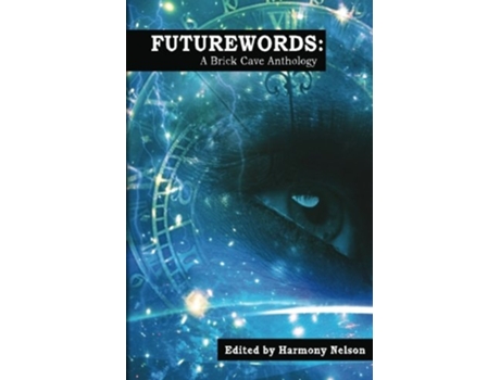 Livro Futurewords A Brick Cave Anthology de Sharon A Skinner, Ja Giunta et al. (Inglês)