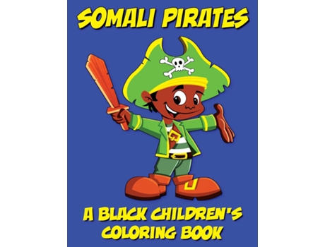 Livro Somali Pirates - A Black Childrens Coloring Book de Black Children's Coloring Books (Inglês)