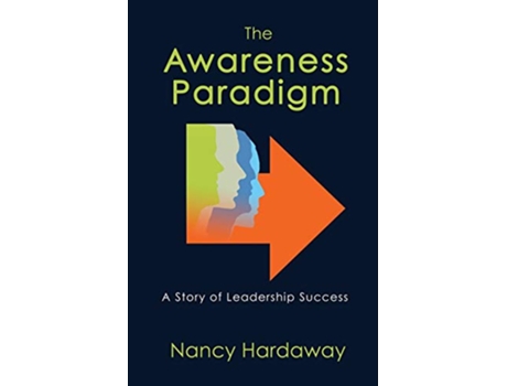 Livro The Awareness Paradigm A Story of Leadership Success de Nancy Hardaway (Inglês)