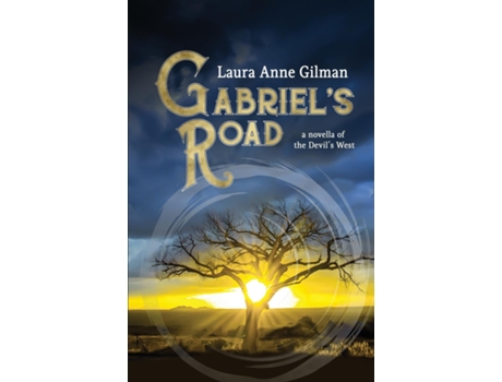 Livro Gabriels Road A Novella Of The Devils West De Laura Anne Gilman (inglês)