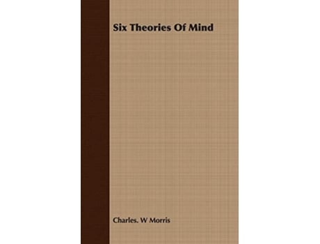 Livro Six Theories Of Mind de Charles. W Morris (Inglês)