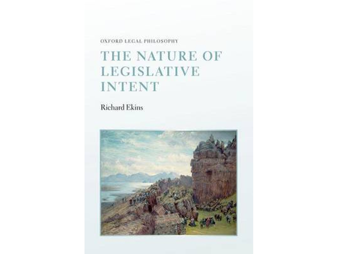 Livro The Nature of Legislative Intent de Richard Ekins (Inglês)