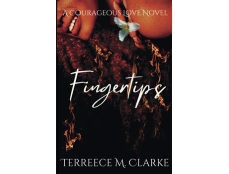 Livro Fingertips A Courageous Love Novel de Terreece M Clarke (Inglês)