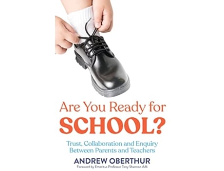 Livro Are You Ready for School Trust Collaboration and Enquiry Between Parents and Teachers de Andrew Oberthur (Inglês)