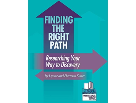 Livro Finding the Right Path Researching Your Way to Discovery Professional Growth Series de Herman Sutter Lynne Sutter (Inglês)