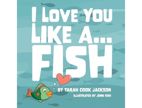 Livro I Love You Like a...Fish de Tarah Jackson (Inglês)
