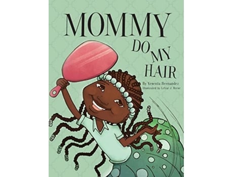 Livro Mommy Do My Hair De Yesenia Hernandez (inglês - Capa Dura)
