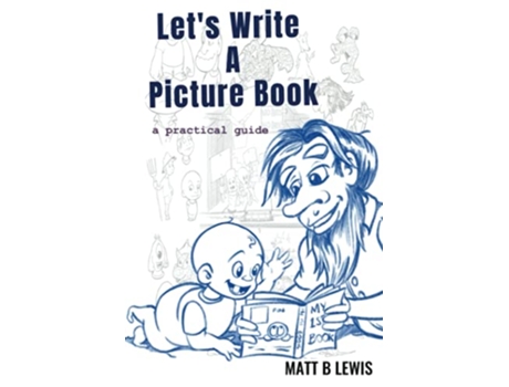 Livro Lets Write A Picture Book a practical guide de Matt B Lewis (Inglês)
