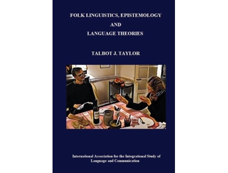 Livro Folk Linguistics, Epistemology, and Language Theories de Talbot J Taylor (Inglês)
