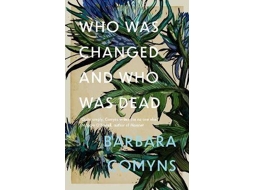 Livro Who Was Changed and Who Was Dead de Barbara Comyns (Inglês)
