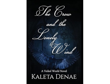 Livro The Crow and the Lonely Wind de Kaleta Denae (Inglês - Capa Dura)
