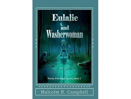 Livro Eulalie And Washerwoman De Malcolm R Campbell (inglês - Capa Dura)
