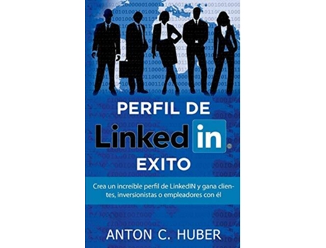 Livro Perfil De Linkedin - Exito De Anton C Huber (espanhol)