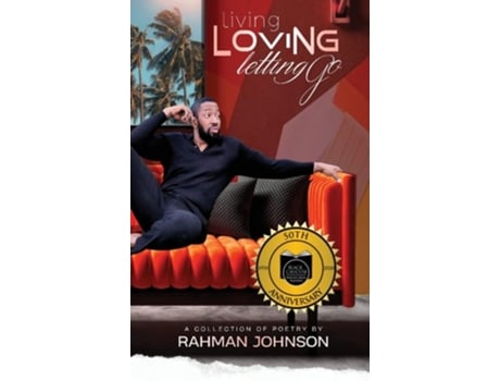Livro Living, Loving, Letting Go . . . Poems On Life By Rahman Johnson De Rahman Johnson (inglês - Capa Dura)