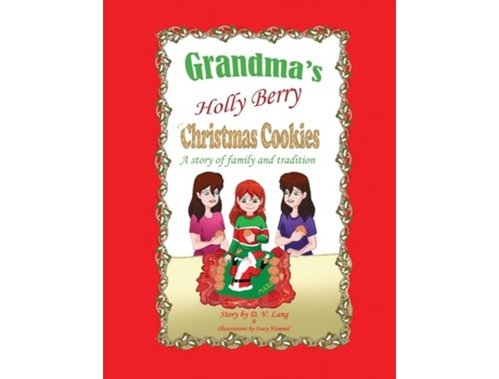 Livro Grandmas Holly Berry Christmas Cookies Grandmas Christmas Cookies de D V Lang (Inglês)