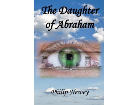 Livro The Daughter Of Abraham De Philip S Newey (inglês)