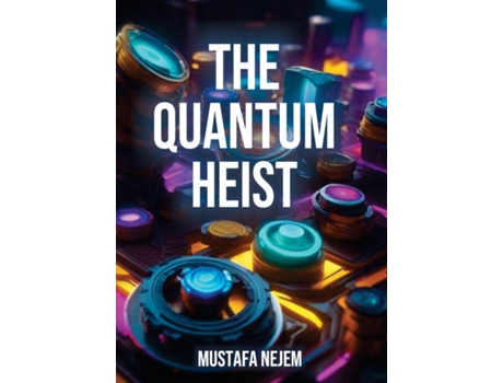 Livro The Quantum Heist de Mustafa Nejem (Inglês)
