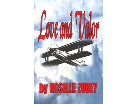 Livro Love And Valor De Roselle Zubey (inglês)