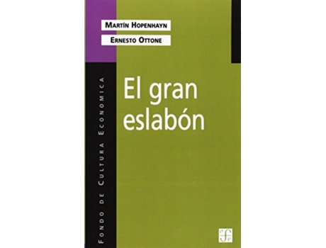 Livro El Gran Eslabon Educacion Y Desarrollo En El Umbral Del Siglo Xxi De Martin Hopenhayn E Ernesto Ottone (espanhol)