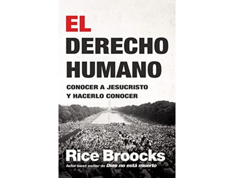 Livro El derecho humano Conocer a Jesucristo y hacerlo conocer Spanish Edition de Rice Broocks (Espanhol)