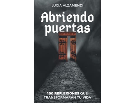 Livro Abriendo puertas 100 reflexiones que cambiarán tu vida Spanish Edition de Lucía Alzamendi (Espanhol)