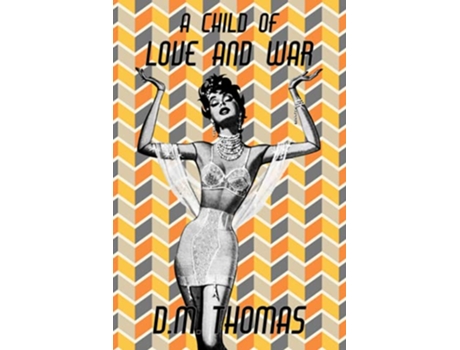 Livro A Child of Love and War Verse Memoir de D M Thomas (Inglês)