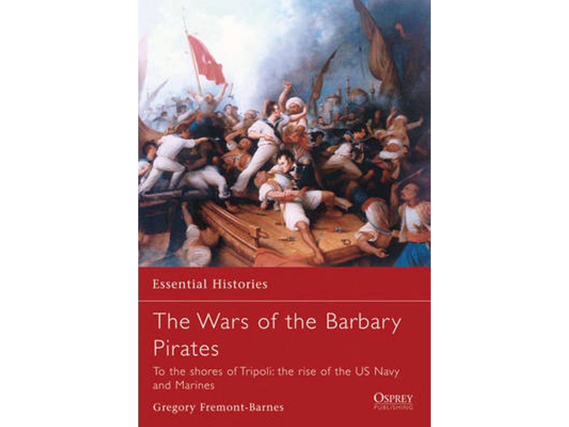 Livro the wars of the barbary pirates de gregory fremont-barnes (inglês)