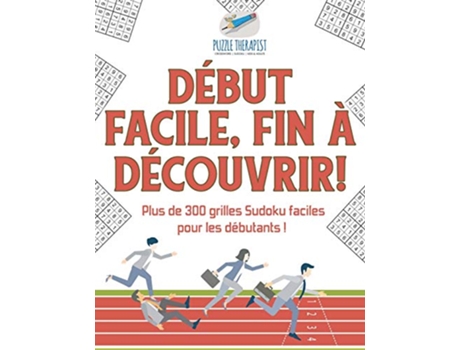 Livro Début facile fin à découvrir Plus de 300 grilles Sudoku faciles pour les débutants French Edition de Puzzle Therapist (Francês)