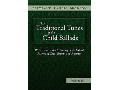 Livro The Traditional Tunes of the Child Ballads Vol 3 de Bertrand Harris Bronson (Inglês)