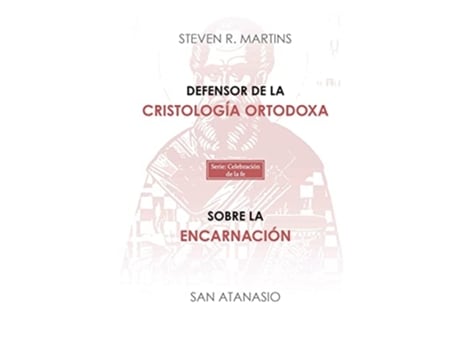 Livro Defensor de la cristología ortodoxa Sobre la encarnación Spanish Edition de Steven Martins San Atanasio (Espanhol)