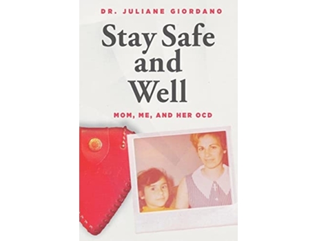 Livro Stay Safe And Well Mom, Me, And Her Ocd De Juliane Giordano (inglês)