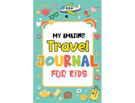 Livro My Amazing Travel Journal Trip Diary For Kids, 120 Pages To Write Your Own Adventures De Magical Colors (inglês)