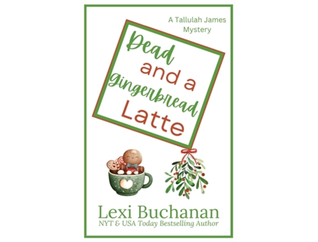Livro Dead and a Gingerbread Latte de Lexi Buchanan (Inglês)