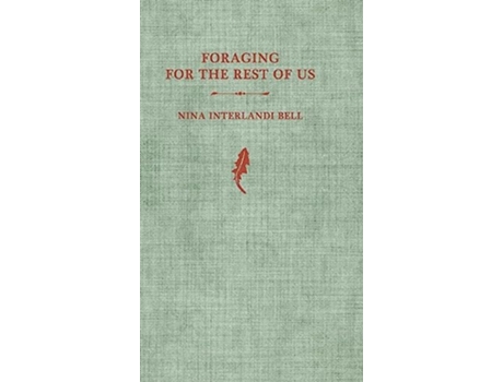 Livro Foraging for the Rest of Us A Pre-field Guide de Nina Interlandi Bell (Inglês)