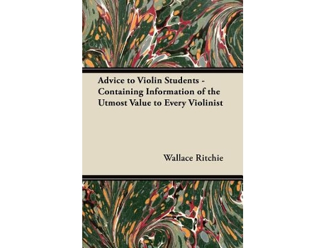 Livro Advice to Violin Students Containing Information of the Utmost Value to Every Violinist de Wallace Ritchie (Inglês)