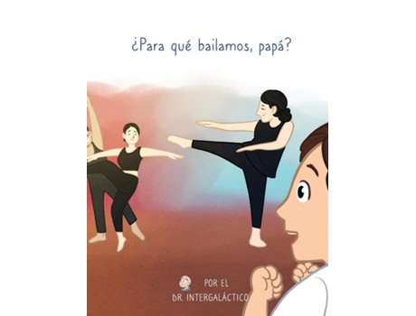 Livro ¿para Qué Bailamos, Papá? De Doctor Intergalactic (inglês)